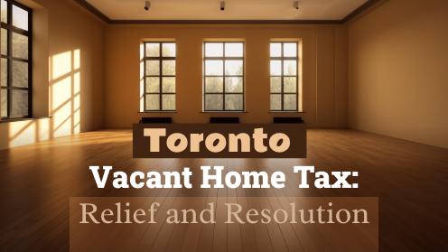 Toronto Vacant Home Tax: Relief and Resolution | Watch Today’s Real Estate Updates & Tips