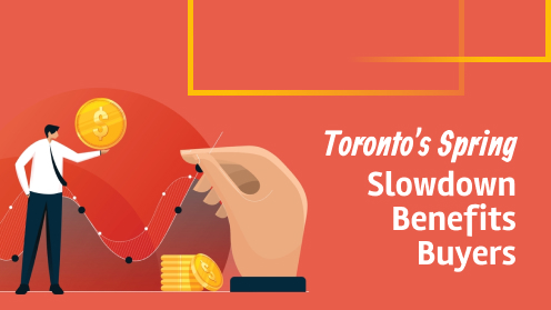 Toronto’s Spring Slowdown Benefits Buyers | Watch Today’s Real Estate Updates & Tips